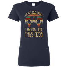 Load image into Gallery viewer, Hold My Drink I Gotta Pet This Dog Vintage Gift T-Shirt