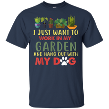 Load image into Gallery viewer, I Just Want To Work In My Garden &amp; Hang Out With My Dog Tee