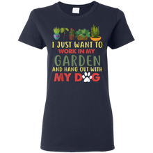Load image into Gallery viewer, I Just Want To Work In My Garden &amp; Hang Out With My Dog Tee