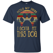 Load image into Gallery viewer, Hold My Drink I Gotta Pet This Dog Vintage Gift T-Shirt